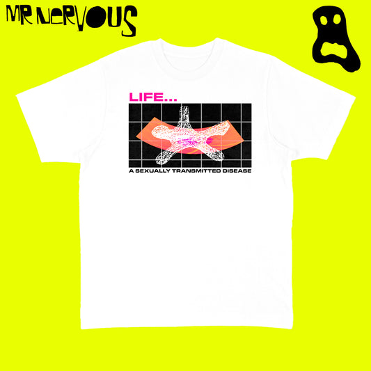 LIFE... A SEXUALLY TRANSMITTED DISEASE TEE